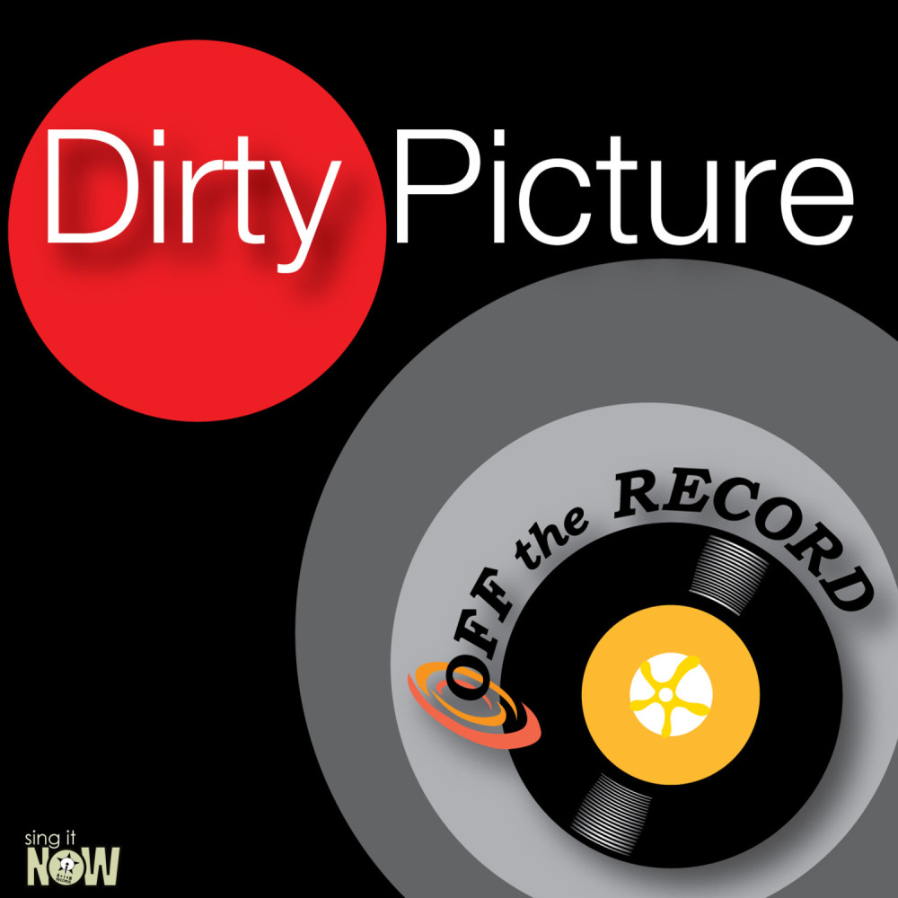 Dirty Picture (made famous by Taio Cruz feat Ke$ha)