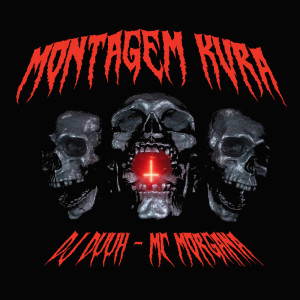 ดาวน์โหลดและฟังเพลง MONTAGEM KVRA (Explicit) พร้อมเนื้อเพลงจาก DJ Duuh