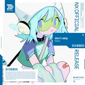 收聽Kakuly的don't skip歌詞歌曲