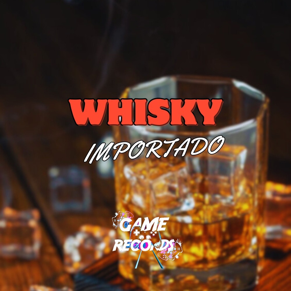 Whisky Importado (Explicit)