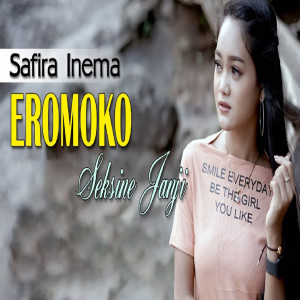 Listen to Eromoko Seksine Janji song with lyrics from Safira Inema