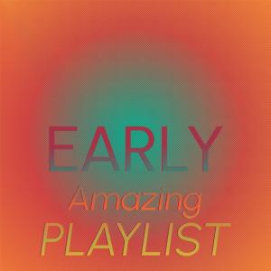Various的专辑Early Amazing Playlist