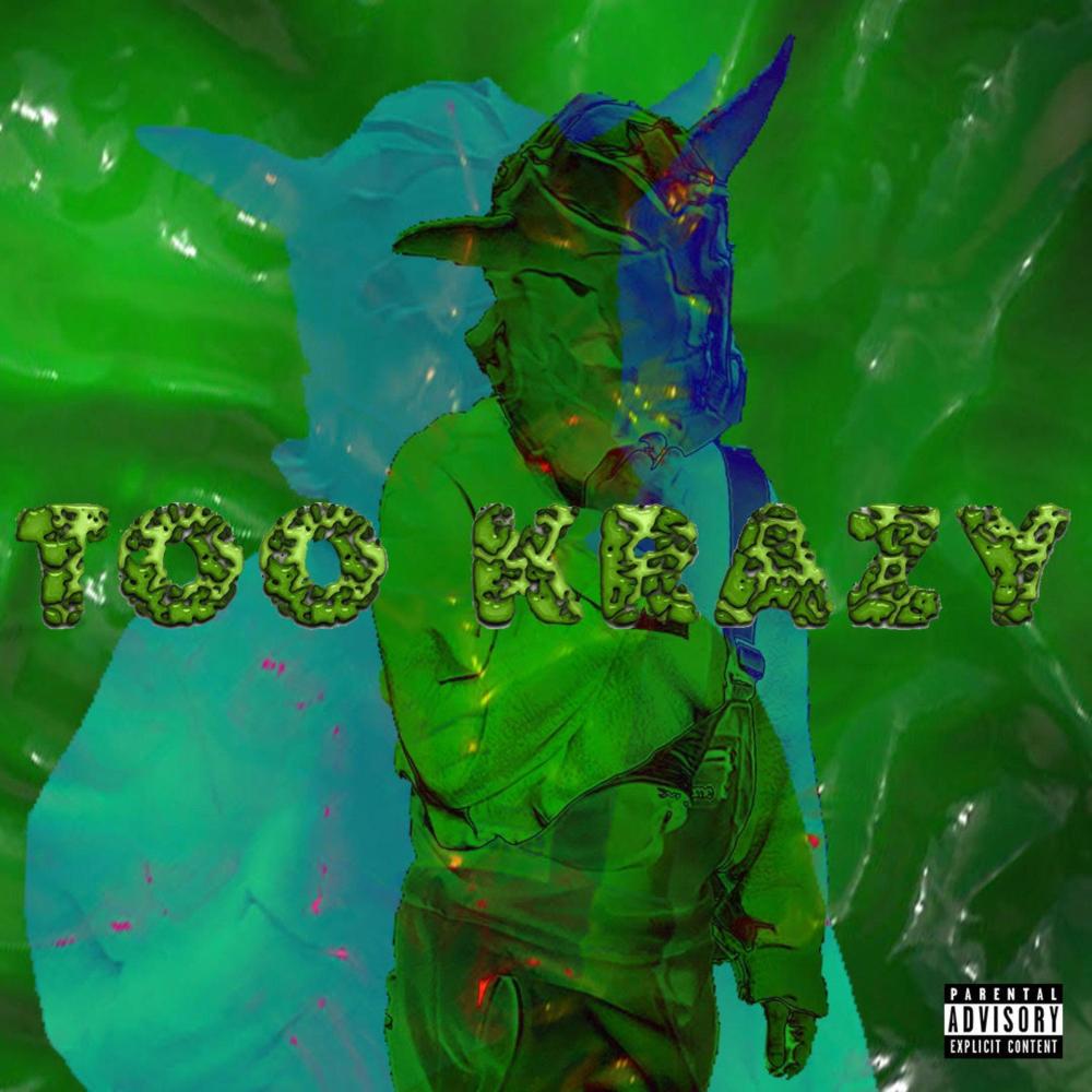 TOO KRAZY (Explicit)