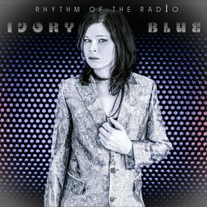 IVORY BLUE的專輯Rhythm of the Radio