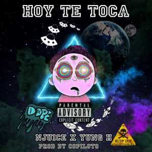 Listen to Hoy Te Toca (Explicit) song with lyrics from NJuice