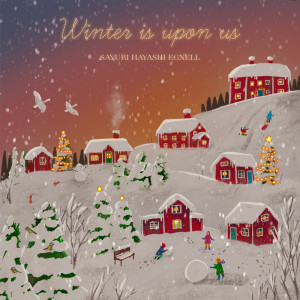 Listen to Winter Is upon Us song with lyrics from Sayuri Hayashi Egnell