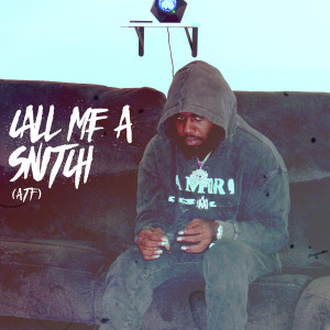 Billionaire Black的專輯Call Me a Snitch (Atf) [Explicit]