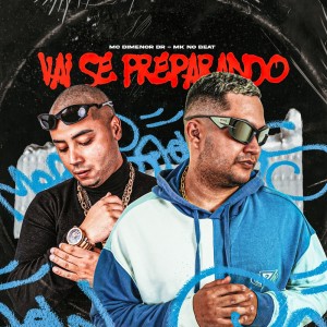 收听Mc Dimenor DR的VAI SE PREPARANDO (Explicit)歌词歌曲