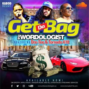 ดาวน์โหลดและฟังเพลง Get Da Bag (feat. Dre Tee & Tornado 4:18) พร้อมเนื้อเพลงจาก The Wordologist