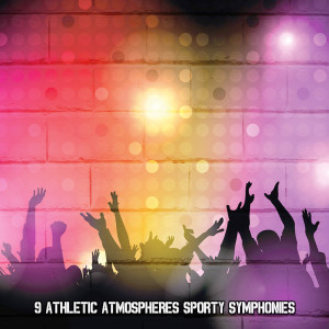 อัลบัม 9 Athletic Atmospheres Sporty Symphonies ศิลปิน Fitness Workout Hits