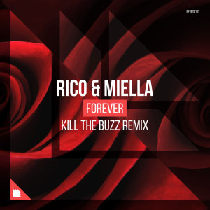 Album Forever (Kill The Buzz Remix) oleh Rico & Miella