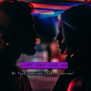 Listen to Just You and Me song with lyrics from Yung Imaginee