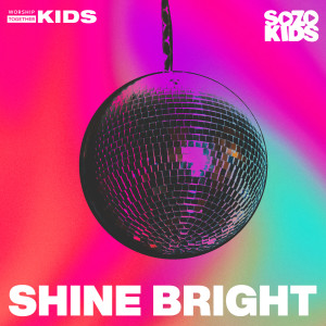 Worship Together Kids的專輯Shine Bright
