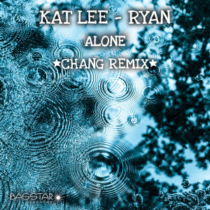 ดาวน์โหลดและฟังเพลง Alone (Chang Remix) พร้อมเนื้อเพลงจาก Kat Lee-Ryan