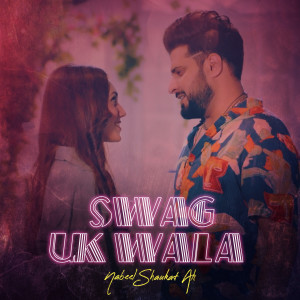 Listen to Swag UK Wala song with lyrics from Nabeel Shaukat Ali
