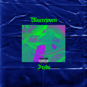 Listen to Fredo song with lyrics from Muerejoven