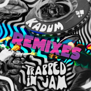 Album Trapped in Jam Remixes from Kadum
