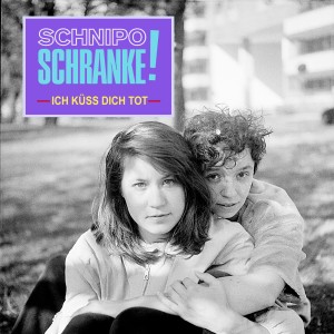 Listen to Ich küss dich tot song with lyrics from Schnipo Schranke