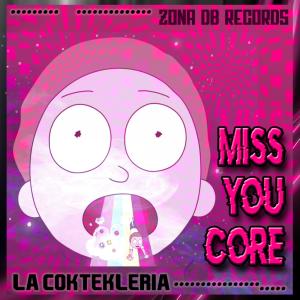收聽La Coktekleria的Miss You Core歌詞歌曲