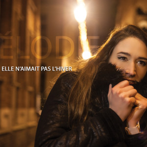 Dengarkan Elle n'aimait pas l'hiver lagu dari Elodie dengan lirik