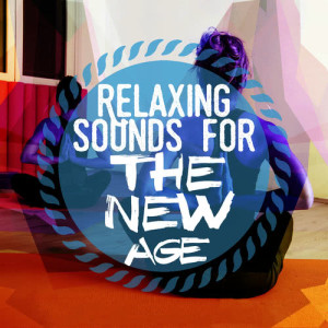 อัลบัม Relaxing Sounds for the New Age ศิลปิน Relaxing New Age Meditation