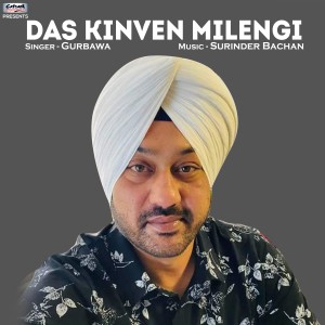收聽Gurbawa的Das Kinven Milengi歌詞歌曲