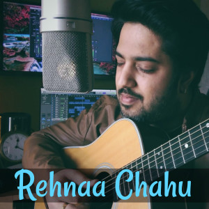 Album Rehnaa Chahu from Raajeev V Bhalla
