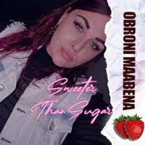 收聽Obroni Maabena的Sweeter Than Sugar (Explicit)歌詞歌曲