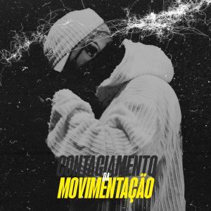 Dj R7的專輯Contagiamento da Movimentação (Explicit)