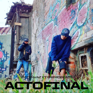 ดาวน์โหลดและฟังเพลง Acto Final (Explicit) พร้อมเนื้อเพลงจาก SmithWaz