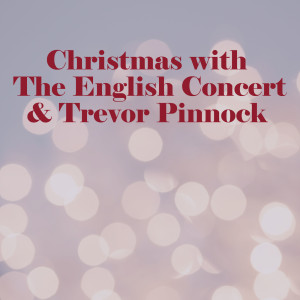 อัลบัม Christmas with The English Concert ศิลปิน Trevor Pinnock