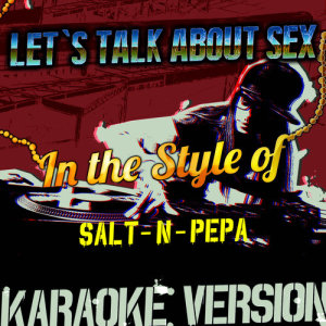 ดาวน์โหลดและฟังเพลง Let's Talk About Sex (In the Style of Salt-n-Pepa) [Karaoke Version] (Karaoke Version) พร้อมเนื้อเพลงจาก Ameritz Audio Karaoke