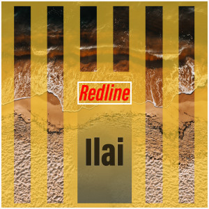 收听Ilai的Redline歌词歌曲