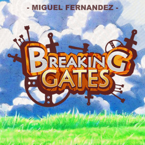 Miguel Fernández的專輯Breaking Gates