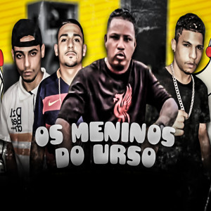 收聽Danilo Perverso的Os Meninos do Urso (Explicit)歌詞歌曲