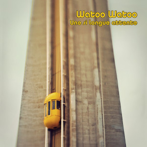 Album Une Si Longue Attente from Watoo Watoo