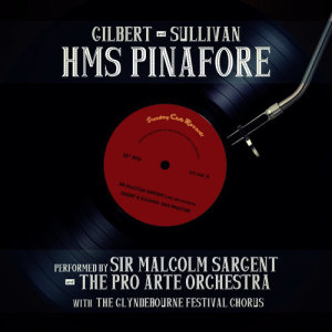 อัลบัม Gilbert & Sullivan: HMS Pinafore ศิลปิน The Pro Arte Orchestra