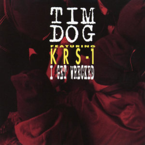 อัลบัม I Get Wrecked EP ศิลปิน Tim Dog
