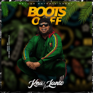 收聽Knii Lante的Boots Off歌詞歌曲