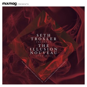 Seth Troxler的專輯Mixmag Presents Seth Troxler: The Illusion Nouveau (DJ Mix)