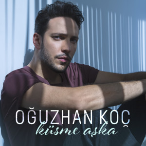 ดาวน์โหลดและฟังเพลง Küsme Aşka พร้อมเนื้อเพลงจาก Oğuzhan Koç