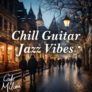 Chill Guitar Jazz Vibes dari Café Milieu