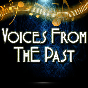 Voices From The Past