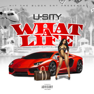 Album What a Life (Explicit) from U-Sity