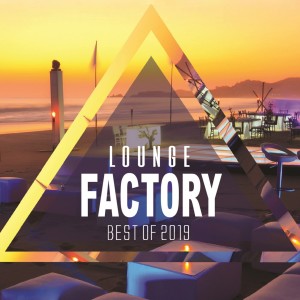 Various Artists的专辑Lounge Factory (Best of 2019)