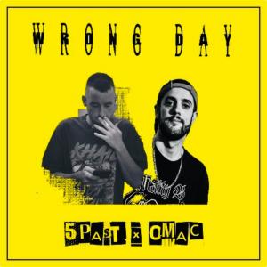 Omac的專輯Wrong Day (feat. 5past) [Explicit]