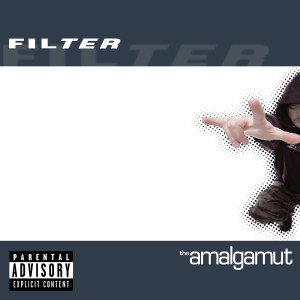 อัลบัม The Amalgamut (Expanded Edition) (Explicit) ศิลปิน Filter