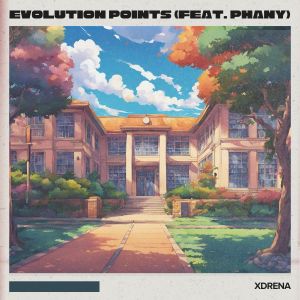 Listen to Evolution Points song with lyrics from xdrena