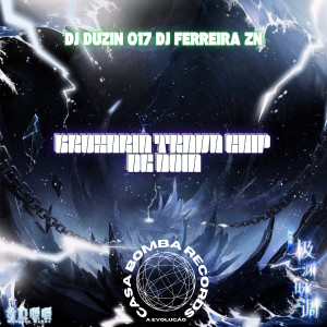 DJ DUZIN 017的專輯Bruxaria Trava Chip de Noia (Explicit)