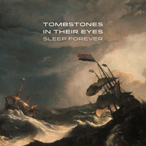 收聽Tombstones In Their Eyes的Sleep Forever歌詞歌曲